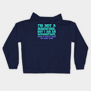 Accountant, Not a Magician Kids Hoodie